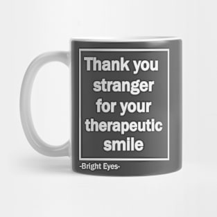 Thank you stranger for your therapeutic smile Mug